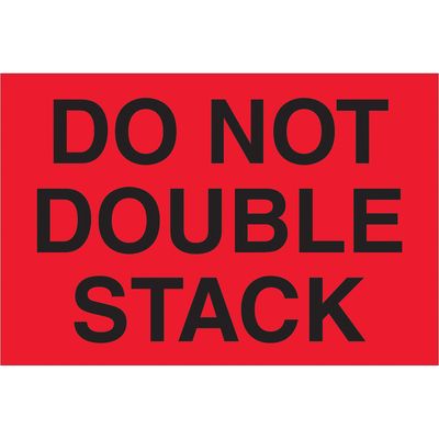 4 x 6" - "Do Not Double Stack" (Fluorescent Red) Labels